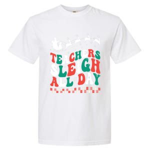 Teachers Sleigh All Day Meaningful Gift Garment-Dyed Heavyweight T-Shirt