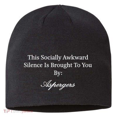 This Socially Awkward Silence Is Brought To You By Aspergers Sustainable Beanie