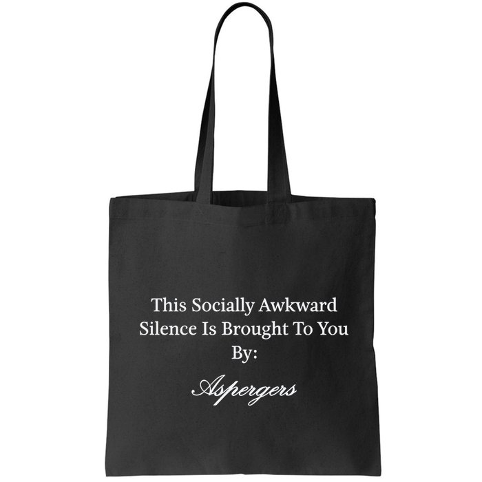 This Socially Awkward Silence Is Brought To You By Aspergers Bag