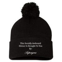 This Socially Awkward Silence Is Brought To You By Aspergers Pom Pom 12in Knit Beanie