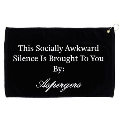 This Socially Awkward Silence Is Brought To You By Aspergers Grommeted Golf Towel