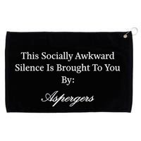This Socially Awkward Silence Is Brought To You By Aspergers Grommeted Golf Towel