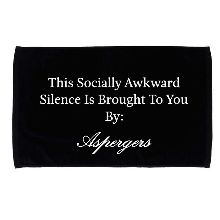 This Socially Awkward Silence Is Brought To You By Aspergers Microfiber Hand Towel