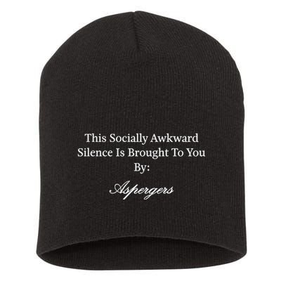 This Socially Awkward Silence Is Brought To You By Aspergers Short Acrylic Beanie
