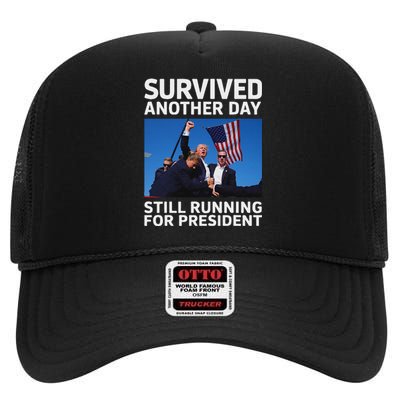 Trump Survived Another Day 2024 Presidential Run High Crown Mesh Back Trucker Hat