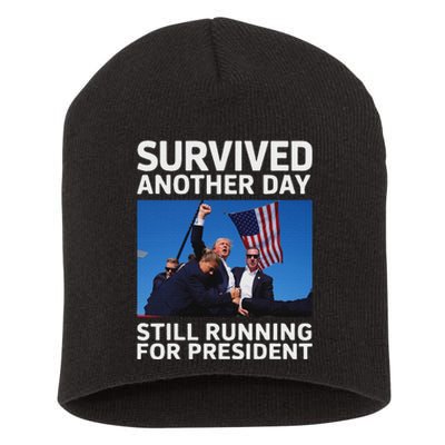 Trump Survived Another Day 2024 Presidential Run Short Acrylic Beanie