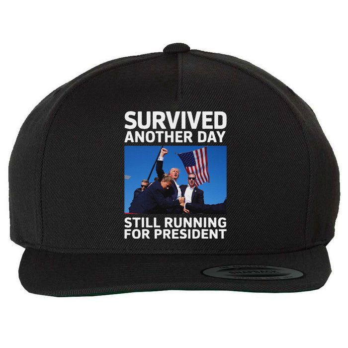 Trump Survived Another Day 2024 Presidential Run Wool Snapback Cap