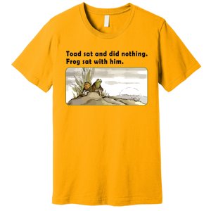 Toad Sat And Did Nothing Frog Toad Book Lover Premium T-Shirt