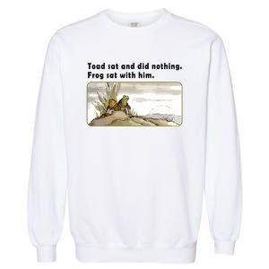 Toad Sat And Did Nothing Frog Toad Book Lover Garment-Dyed Sweatshirt