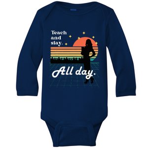 Teach Slay All Day Fun School Teacher Baby Long Sleeve Bodysuit