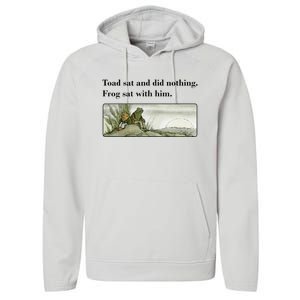 Toad Sat And Did Nothing Frog Sat With Him Apparel Performance Fleece Hoodie