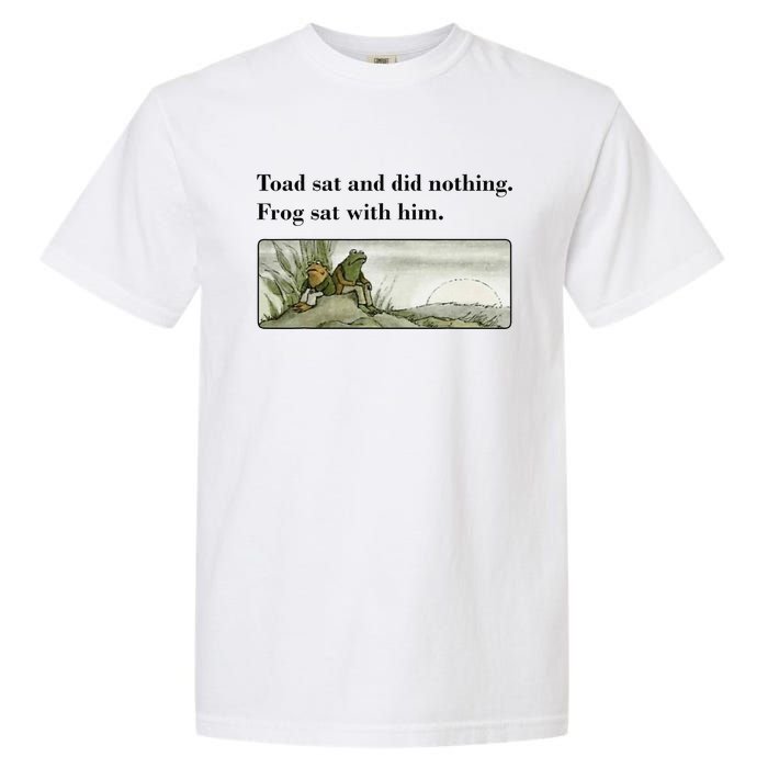 Toad Sat And Did Nothing Frog Sat With Him Apparel Garment-Dyed Heavyweight T-Shirt