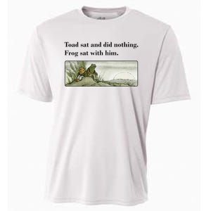 Toad Sat And Did Nothing Frog Sat With Him Apparel Cooling Performance Crew T-Shirt