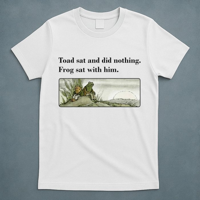 Toad Sat And Did Nothing Frog Sat With Him Apparel T-Shirt