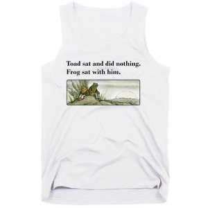 Toad Sat And Did Nothing Frog Sat With Him Apparel Tank Top