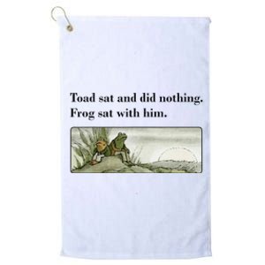 Toad Sat And Did Nothing Frog Sat With Him Apparel Platinum Collection Golf Towel