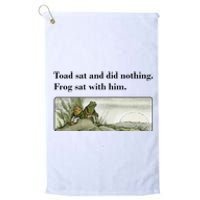 Toad Sat And Did Nothing Frog Sat With Him Apparel Platinum Collection Golf Towel