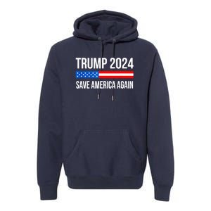 Trump Save America 2024 Premium Hoodie