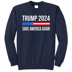 Trump Save America 2024 Tall Sweatshirt