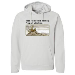 Toad Sat And Did Nothing Frog Toad Book Lover Gift Performance Fleece Hoodie