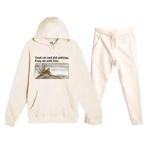 Toad Sat And Did Nothing Frog Toad Book Lover Gift Premium Hooded Sweatsuit Set