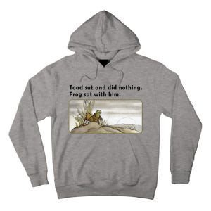 Toad Sat And Did Nothing Frog Toad Book Lover Gift Tall Hoodie