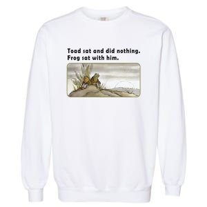 Toad Sat And Did Nothing Frog Toad Book Lover Gift Garment-Dyed Sweatshirt