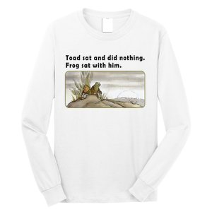 Toad Sat And Did Nothing Frog Toad Book Lover Gift Long Sleeve Shirt