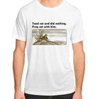 Toad Sat And Did Nothing Frog Toad Book Lover Gift Adult ChromaSoft Performance T-Shirt