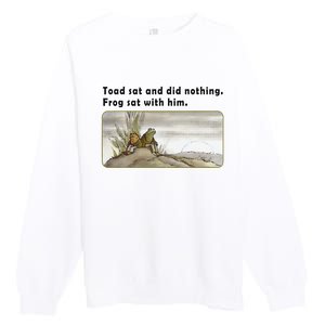 Toad Sat And Did Nothing Frog Toad Book Lover Gift Premium Crewneck Sweatshirt