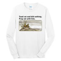 Toad Sat And Did Nothing Frog Toad Book Lover Gift Tall Long Sleeve T-Shirt