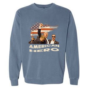 Trump Shot Assassination Attempt American Hero Fist Raised Garment-Dyed Sweatshirt