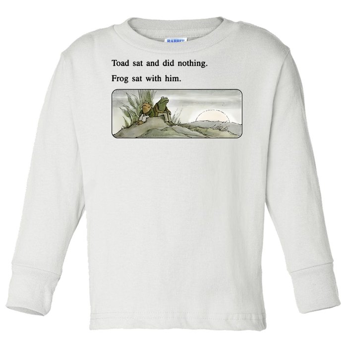 Toad Sat And Did Nothing Frog Sat With Him Apparel Toddler Long Sleeve Shirt