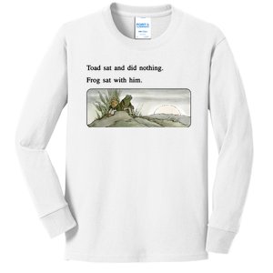 Toad Sat And Did Nothing Frog Sat With Him Apparel Kids Long Sleeve Shirt