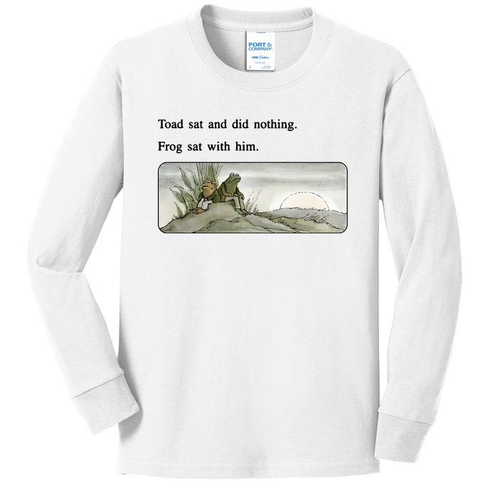 Toad Sat And Did Nothing Frog Sat With Him Apparel Kids Long Sleeve Shirt