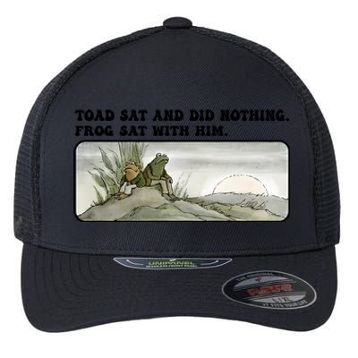 Toad Sat And Did Nothing Frog Sat With Him Flexfit Unipanel Trucker Cap