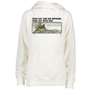 Toad Sat And Did Nothing Frog Sat With Him Womens Funnel Neck Pullover Hood