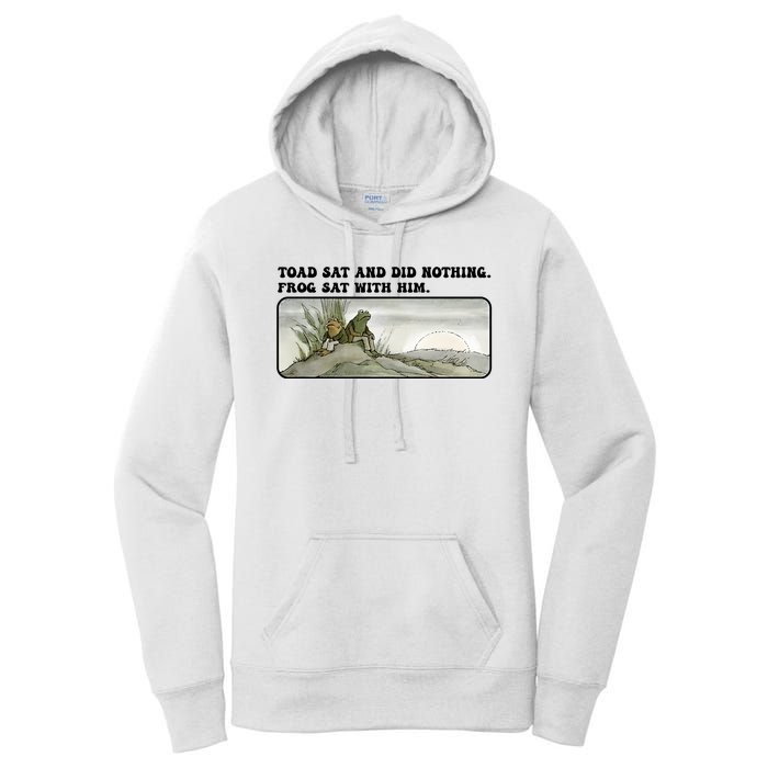 Toad Sat And Did Nothing Frog Sat With Him Women's Pullover Hoodie