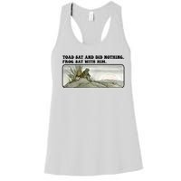 Toad Sat And Did Nothing Frog Sat With Him Women's Racerback Tank