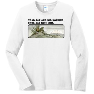 Toad Sat And Did Nothing Frog Sat With Him Ladies Long Sleeve Shirt