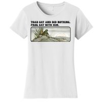 Toad Sat And Did Nothing Frog Sat With Him Women's T-Shirt