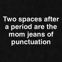 Two Spaces After A Period Are The Mom Jeans Of Punctuation Ladies PosiCharge Tri-Blend Wicking Tank