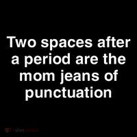 Two Spaces After A Period Are The Mom Jeans Of Punctuation Sustainable Beanie