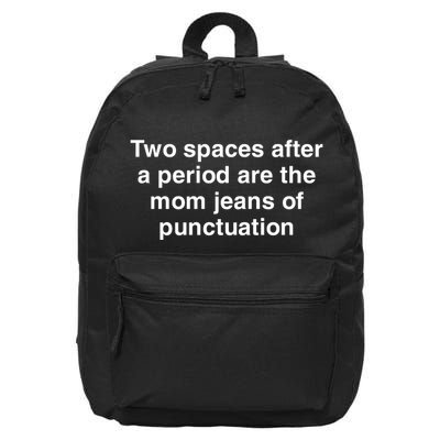 Two Spaces After A Period Are The Mom Jeans Of Punctuation 16 in Basic Backpack