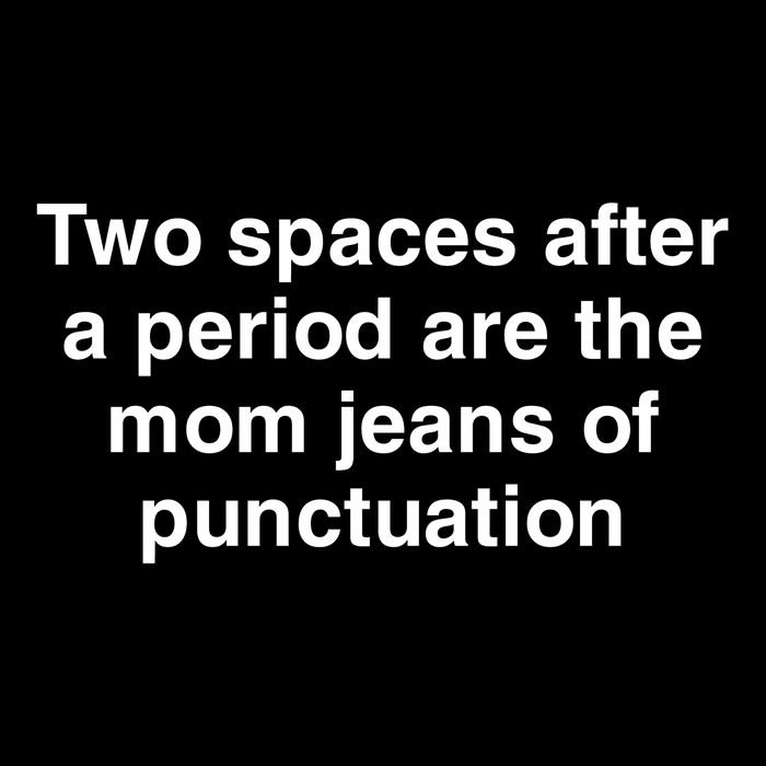 Two Spaces After A Period Are The Mom Jeans Of Punctuation Toddler Sweatshirt
