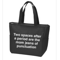 Two Spaces After A Period Are The Mom Jeans Of Punctuation Zip Tote Bag