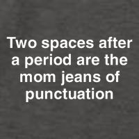 Two Spaces After A Period Are The Mom Jeans Of Punctuation Vector Backpack