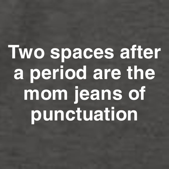 Two Spaces After A Period Are The Mom Jeans Of Punctuation Vector Backpack