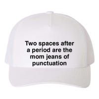 Two Spaces After A Period Are The Mom Jeans Of Punctuation Yupoong Adult 5-Panel Trucker Hat