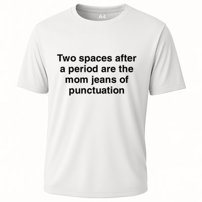 Two Spaces After A Period Are The Mom Jeans Of Punctuation Performance Shirt